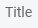 12. Job Title