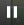 2. Pause / Play